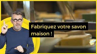 Fabriquez votre savon maison ! - C Jamy