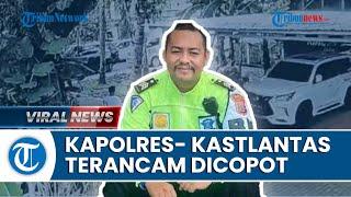 Brigadir RAT Tewas di Jakarta, Kapolres & Kasatlantas Manado Terancam Dicopot dari Jabatannya