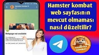 Hamster Kombat Web Sayfasının Kullanılamaması Nasıl Düzeltilir |  hamster kombat açılmıyor