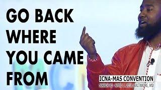 Spoken Word: Go Back Where You Came From by Boonaa Mohammed | ICNA-MAS Convention 2018