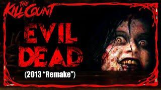 Evil Dead (2013 "Remake") KILL COUNT