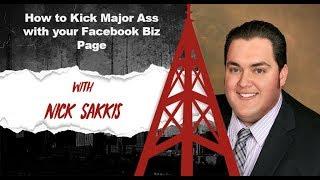 How to Kick Major Ass with your Facebook Biz Page w/Nick Sakkis Real Estate Uncensored