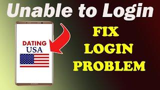 Fix USA Dating App Login Problem| Unable to Login USA Dating App