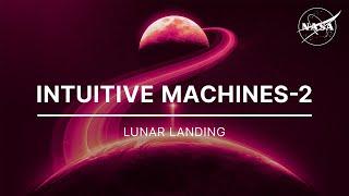 Intuitive Machines-2 Lunar Landing (Official NASA Broadcast)