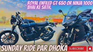 Sunday Ride Par Dhoka || Royal Enfiled GT 650 || Or || Ninja 1000 Bhai Ke Sath.