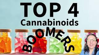 Top 4 Cannabinoids for Boomers Age 60 to 80 years. Doctor explains based on 15,000 patients.