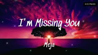 I'm Missing You | By Meja | Lyrics Video - Keirgee