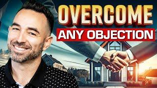 How to Handle Objections Like a PRO Real Estate Agent! | Boost Confidence and See Results!