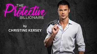 The Protective Billionaire - FULL AUDIOBOOK by Christine Kersey // clean and wholesome romance