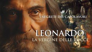 LEONARDO spiega i significati segreti  della Vergine delle Rocce