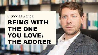 Being with the one you love: The position of the adorer in the balance of attraction