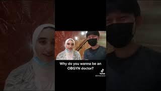 Why do you wanna be an OBGYN doctor?