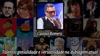 CASSIUS ROMERO | Talento, genialidade e versatilidade na dublagem atual!