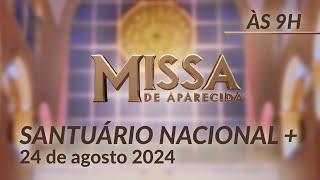 Missa | Santuário Nacional de Aparecida 9h 24/08/2024