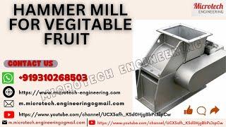 HAMMER MILL FOR VAEGETABLE FRUITS