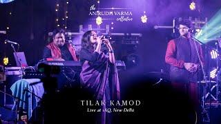 Tilak Kamod (Live) | Anirudh Varma Collective feat. @pavithrachari @SaptakChatterjeemusic