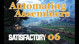 Satisfactory - 06 - Assemblers and More Automation (Commentary)[Early Access]