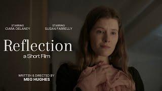 ‘Reflection’ a Short Film written and directed by Meg Hughes (2023)