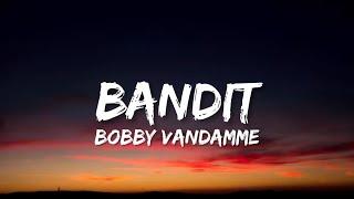 Bobby Vandamme - Bandit (Lyrics)