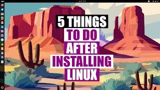 5 Things To Do Right After Installing Linux