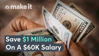 How To Save $1 Million On A $60K Salary