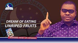 Dream of Eating Unripe Fruits - Biblical Meaning of Fruits