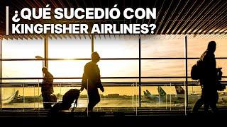 ¿Qué sucedió con Kingfisher Airlines? | Auge y declive de una aerolínea | Documental completo