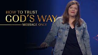 How To Trust God's Way | Annie F. Downs