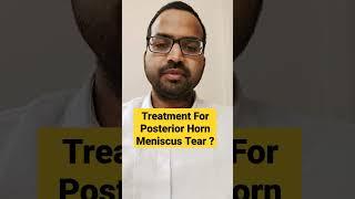 Treatment For Posterior Horn Meniscus Tear ? Dr Sai Chandra.. Arthroscopy Surgeon in Hyderabad