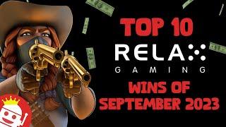  TOP 10 RELAX GAMING WINS OF SEPTEMBER 2023!  MUST SEE!