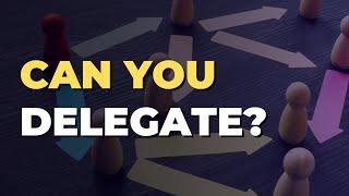 Delegating Doesn’t Mean Losing Control