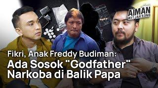 Ada Sosok "Godfather" Narkoba di Balik Freddy Budiman? | Podcast Aiman S3 #5