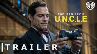 The Man from U.N.C.L.E : Part 2 - First Trailer | Henry Cavill Return