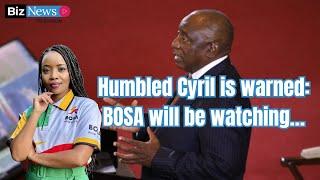 Humbled Cyril is warned: BOSA will be watching…