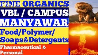 FINE ORGANICS MANYAWAR VBL CAMPUS INVEST  Pharmaceutical& Personal Food/Polymer/Soaps&Detergents