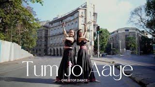 Tum Jo Aaye | Semi Classical | One Stop Dance