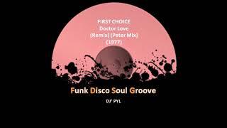 FIRST CHOICE - Doctor Love (Remix) (Peter Mix) (1977)