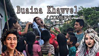 BUAINA KHAWVEL  ( COMEDY )