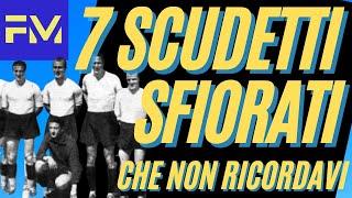 SERIE A: 7 SCUDETTI sfiorati che NON RICORDAVI