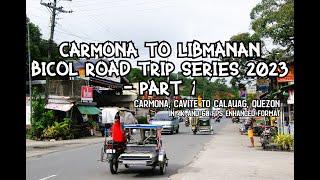 4K - Carmona to Calauag (Enhanced Version) - Carmona to Libmanan Bicol Road Trip Series 2023 Part 1