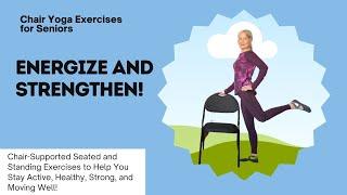 Energize and Strengthen!: Chair Yoga Exercises for Seniors