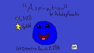 Geometry Dash 2.206 | "Aspiration" by @DubstepFanatic1 | 6,666 * and 1,500 $ | BurningMagma