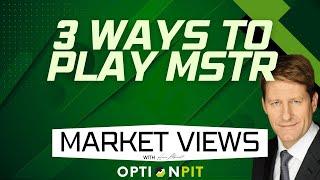 3 Ways To Play MSTR