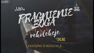 Pragnienie Boga || Dzień 1 || rekolekcje