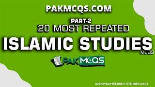 Top 20 Islamiat Mcqs with answers - Part-2 | FPSC NTS PPSC ETEA Etc