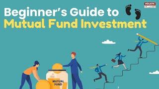 Beginner's Guide to Mutual Fund Investment |Holistic investment