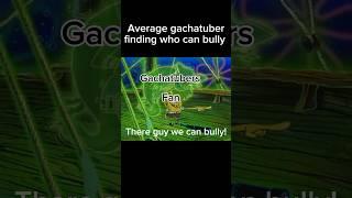 Gachatubers bully anti gacha belike #antigacha #gacha  #memes