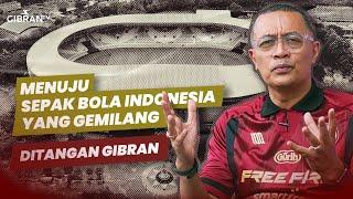 SUKSESNYA PIALA DUNIA U17 DI INDONESIA & SEPAK BOLA MENUJU SPORT TOURISM BERSAMA GIBRAN