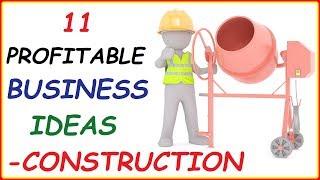 Top 11 Construction Business Ideas ( Profitable Civil Engineering Business Ideas to Make Money)