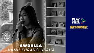 Awdella - Kamu Kurang Usaha | Live @9Coustic